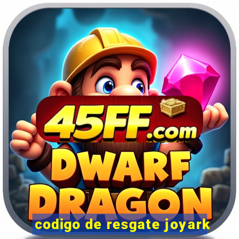 codigo de resgate joyark